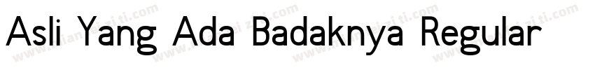 Asli Yang Ada Badaknya Regular字体转换